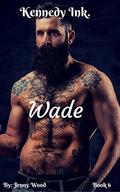 Wade (Kennedy Ink. #6) by Jenny Wood