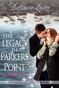 The Legacy of Parkers Point: A Serenity Harbor Maine Novella (Starlight Grille #1) by Delsora Lowe