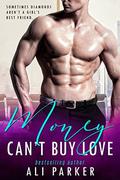 Money Can't Buy Love by Ali Parker