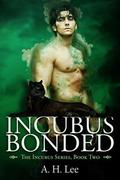 Incubus Bonded (The Incubus #2) by A. H. Lee