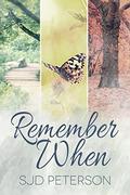 Remember When by S.J.D. Peterson