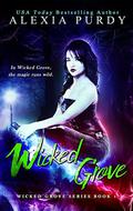 Wicked Grove (Wicked Grove #1) by Alexia Purdy