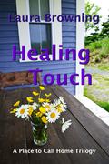 Healing Touch (A Place to Call Home #1) by Laura Browning