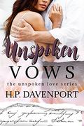 Unspoken Vows (Unspoken Love) by H.P. Davenport