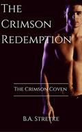 The Crimson Redemption: The Crimson Vampire Coven by B.A. Stretke