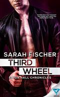 Third Wheel (Elton Hall Chronicles #3) by Sarah Fischer
