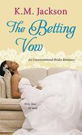 The Betting Vow (Unconventional Brides #3) by K.M. Jackson