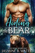 Aiding the Bear (Blue Ridge Bears #3) by Jasmine B. Waters