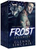Frost Security: The Complete 5 Books Series by Glenna Sinclair