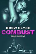 Combust (Savage Disciples MC #5) by Drew Elyse