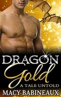Dragon Gold: A Tale Untold (The Dragonlords of Xandakar #5) by Macy Babineaux