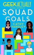 Squad Goals (Geek Actually #1.13) by Cecilia Tan
