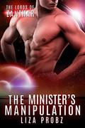 The Minister's Manipulation (Lords of Zanthar #4) by Liza Probz