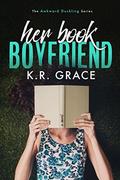 Her Book Boyfriend (The Awkward Duckling #1) by K.R. Grace