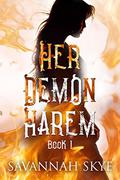 Her Demon Harem: Book 1 by Savannah Skye