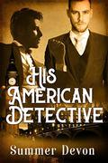 His American Detective (Victorian Gay Detective #1) by Summer Devon
