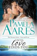 Until Love Finds You (Tavonesi #10) by Pamela Aares