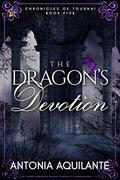 The Dragon's Devotion (Chronicles of Tournai #5) by Antonia Aquilante