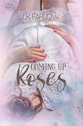 Coming Up Roses (Southern Roots #1) by LK Farlow