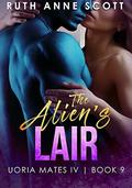 The Alien's Lair (Uoria Mates IV #9) by Ruth Anne Scott