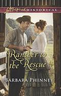 Rancher To The Rescue  (Mills & Boon Love Inspired Historical) by Barbara Phinney