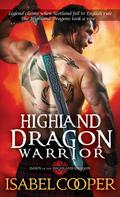 Highland Dragon Warrior (Dawn of the Highland Dragon #1) by Isabel Cooper