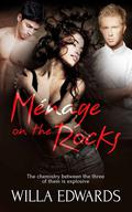 Ménage on the Rocks by Willa Edwards