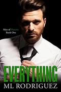 Everything (Men of Phoenix #1) by ML Rodriguez