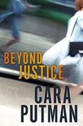 Beyond Justice (Hidden Justice #1) by Cara Putman