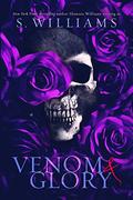 Venom & Glory (Venom #3) by S. Williams