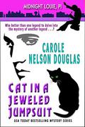 Cat in a Jeweled Jumpsuit: A Midnight Louie Feline PI Adventure (The Midnight Louie Mysteries #11) by Carole Nelson Douglas
