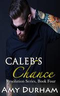 Caleb's Chance (Resolution #4) by Amy Durham