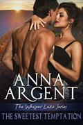 The Sweetest Temptation (Whisper Lake #2) by Anna Argent