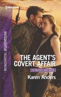 The Agent's Covert Affair (To Protect and Serve #7) by Karen Anders