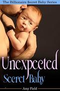 The Unexpected Secret Baby by Amy Field