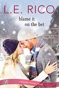 Blame it on the Bet (Whiskey Sisters #1) by L.E. Rico