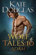 Wolf Tales 10: Adam by Kate Douglas
