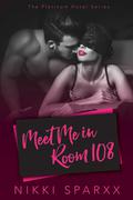 Meet Me in Room 108 by Nikki Sparxx