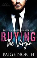 Buying The Virgin  (The Virgin Auctions, Book One) by Paige North