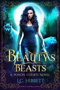 Beauty's Beasts (Poison Courts #1) by L.C. Hibbett