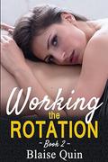 Working the Rotation #2  (Pent Up Desires) by Blaise Quin