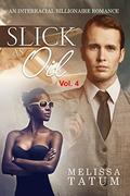 Slick as Oil Vol. 4 by Melissa Tatum