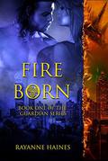 Fire Born (The Guardian #1) by Rayanne Haines