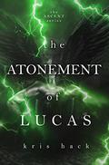 The Atonement of Lucas (Ascent #4) by Victoria Schmitz
