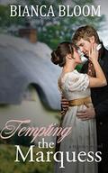 Tempting the Marquess: A Regency Novel (Free and Fetching Ladies #2) by Bianca Bloom