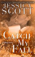 Catch My Fall: A Falling Novel (Falling #4) by Jessica Scott