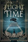 A Flight in Time (A Thief in Time #2) by Cidney Swanson