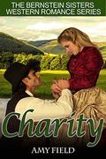 Charity: A Historical Western Romance by Amy Field