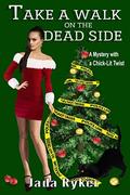 Take a Walk on the Dead Side (Macey Malloy Mysteries with a Chick-Lit Twist #2) by Jada Ryker