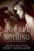 Double Or Nothing: A Dark Romance (Deadly Passion #2) by Kasmit Covers